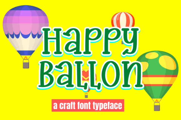 Happy Ballon: The Display Font That Elevates Your Campaign Designs