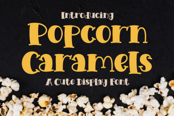 Popcorn Caramels: A Whimsical Font for Eye-Catching Campaigns