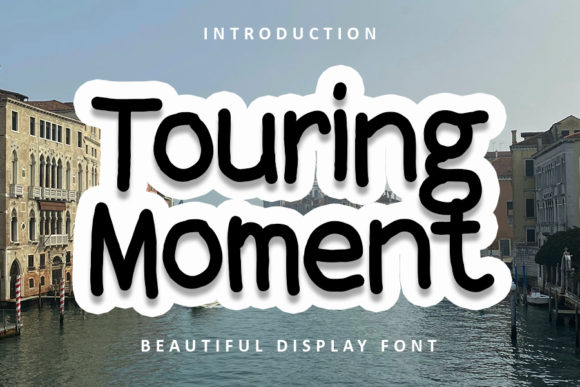 Touring Moment: A Charming Display Font for Digital Projects